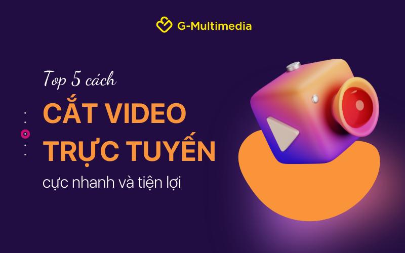 Top 5 cách cắt video trực tuyến cực nhanh và tiện lợi