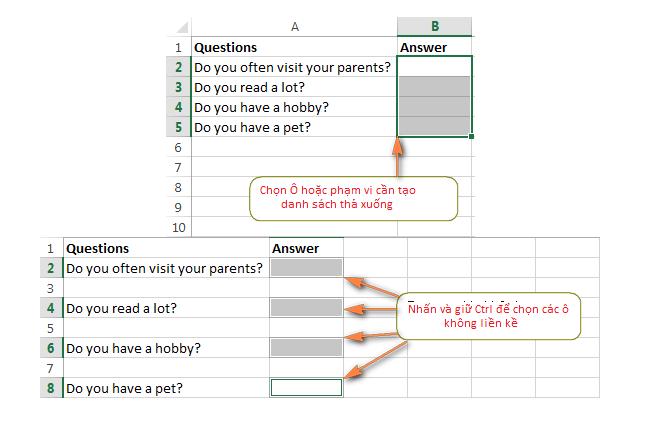 Chọn một ô hoặc dãy ô cho danh sách thả xuống của bạn. Nếu bạn muốn chọn nhiều ô không liền kề, bấm và giữ phím Ctrl trong khi chọn.