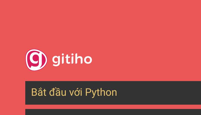 Cách dễ dàng cài đặt và viết chương trình Python đầu tiên của bạn