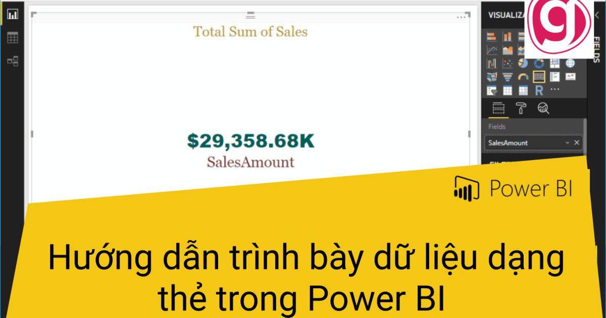 Hướng dẫn trình bày dữ liệu dạng thẻ trong Power BI