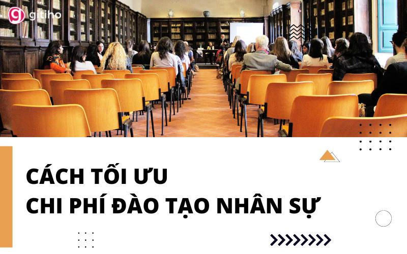 cách tối ưu chi phí đào tạo nhân sự