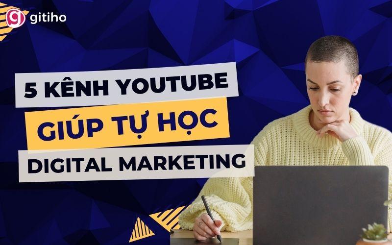 5 kênh youtube tự học Digital Marketing hoàn toàn miễn phí