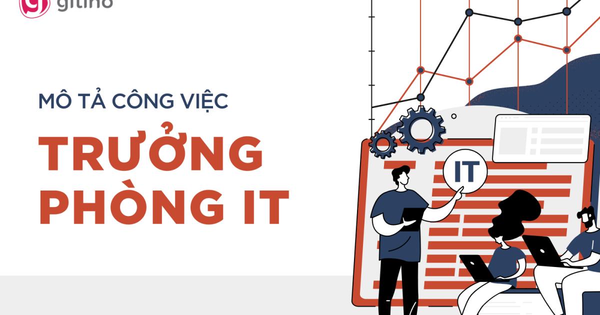 Các xây dựng mô tả công việc (JD) của Trưởng phòng IT