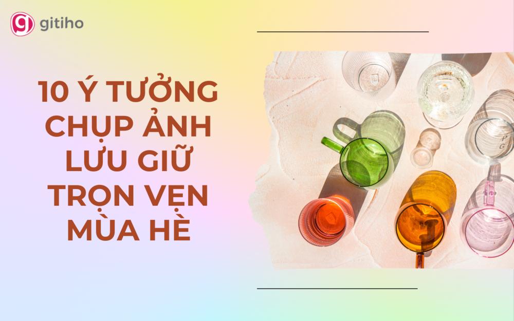 10 ý tưởng chụp ảnh mùa hè giúp bạn nắm trọn từng khoảnh khắc
