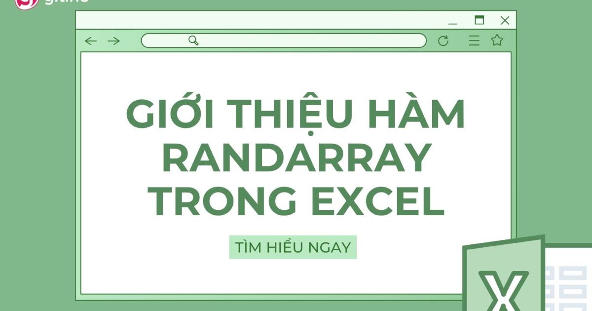 Hướng dẫn sử dụng hàm RANDARRAY trong Excel để lấy số ngẫu nhiên