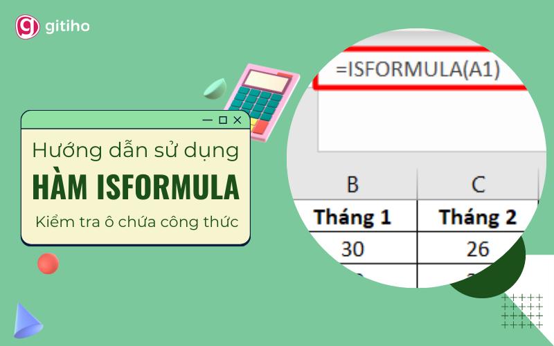 Cách dùng hàm ISFORMULA kiểm tra ô có chứa công thức trong Excel