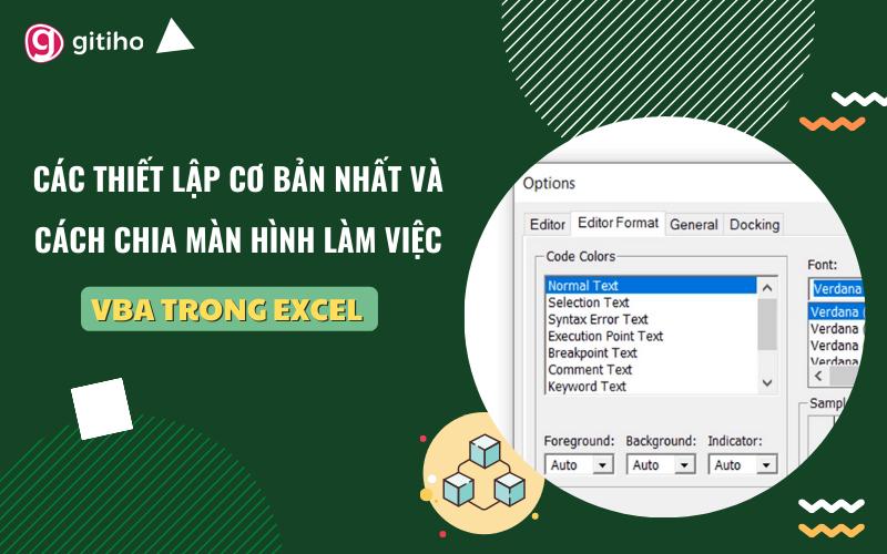 Thiết lập cơ bản và cách chia màn hình làm việc của VBA trong Excel