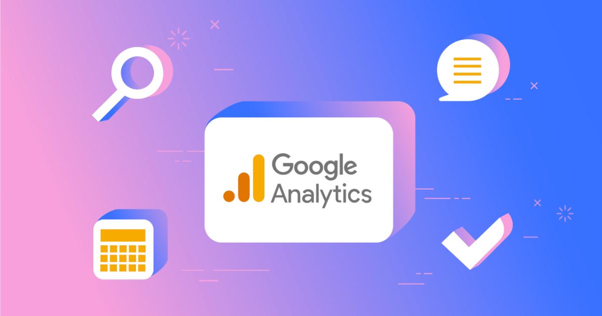 Google Analytics là gì? Cách thiết lập tài khoản Google Analytics