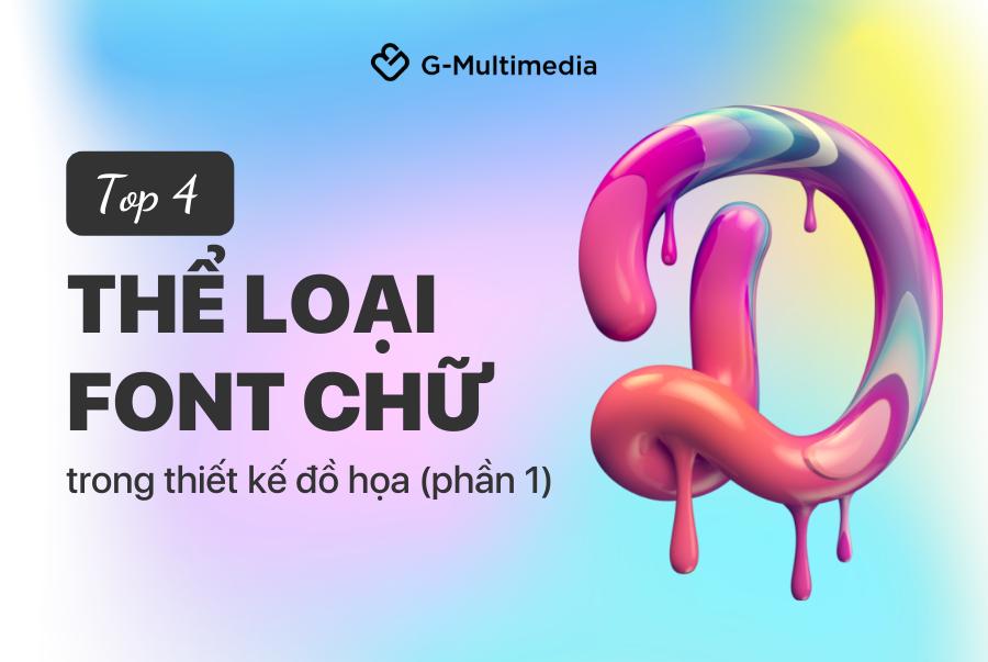 Top 4 thể loại font chữ và cách dùng trong thiết kế đồ họa (Phần 1)