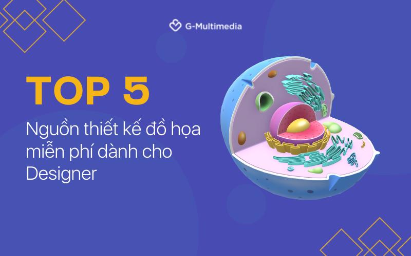 Top 5 nguồn tài nguyên thiết kế đồ họa miễn phí dành cho Designer (Phần 1)