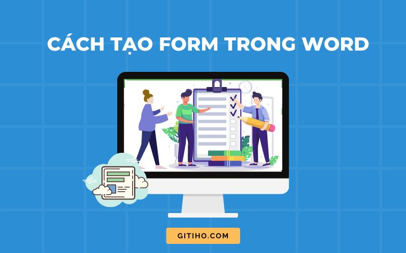 Hướng dẫn cách tạo Form trong Word vô cùng đơn giản
