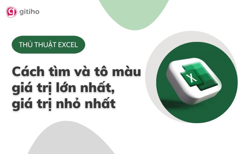 Hướng dẫn cách tô màu giá trị lớn nhất, nhỏ nhất trong Excel