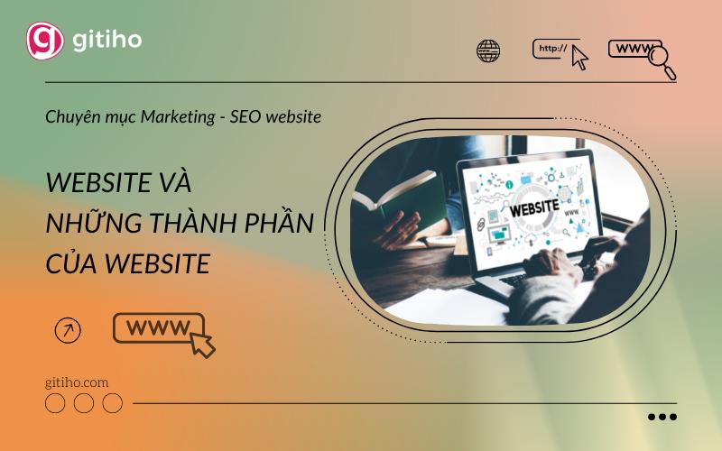 Website là gì? Một website gồm những thành phần gì?