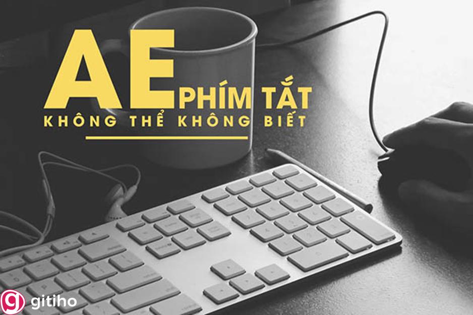 Chức năng của những phím tắt trong After Effect