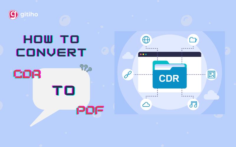 HƯỚNG DẪN CHI TIẾT CÁCH ĐỔI ĐUÔI CDR SANG PDF SIÊU ĐƠN GIẢN