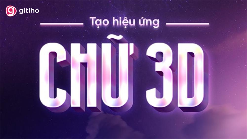 HƯỚNG DẪN CÁCH TẠO CHỮ 3D TRONG PHOTOSHOP ĐƠN GIẢN NHẤT