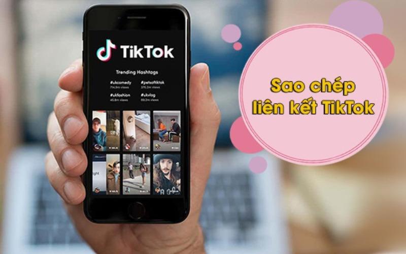 Cách sao chép liên kết Tiktok nhanh và chuẩn