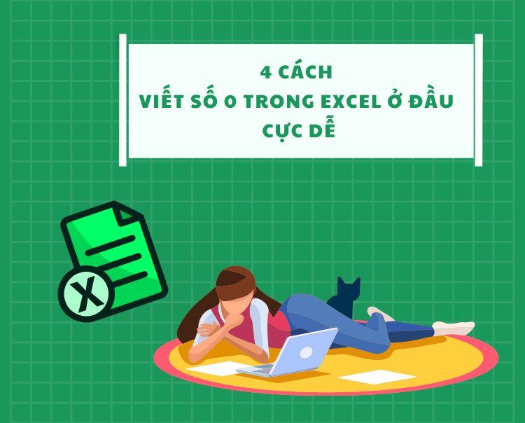4 cách viết số 0 trong Excel ở đầu cực dễ