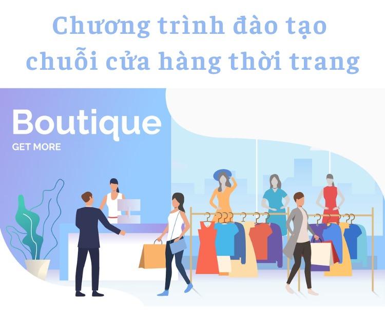 5 chương trình đào tạo chuỗi cửa hàng thời trang nên có