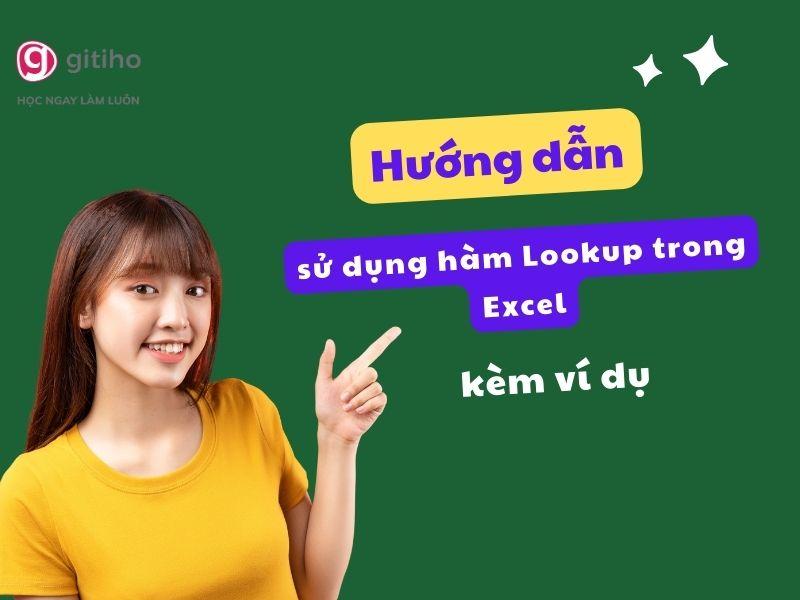 Hướng dẫn sử dụng hàm Lookup trong Excel có ví dụ