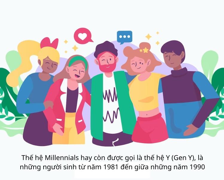 Thế hệ Millennials là những người sinh năm 1981 đến giữa những năm 1990