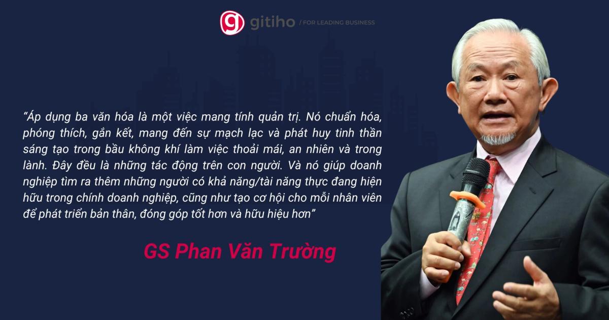 Giáo sư Phan Văn Trường với quan điểm 3 văn hóa tạo nên một doanh nghiệp hùng mạnh