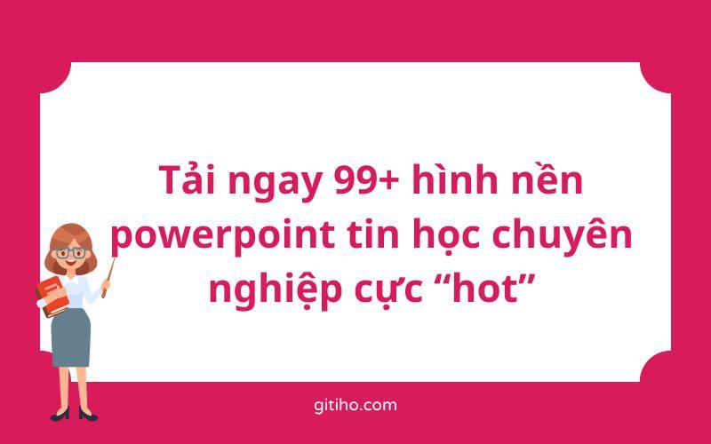 Tải ngay 99+ hình nền powerpoint tin học chuyên nghiệp cực “hot”