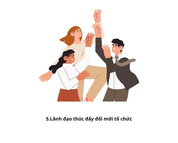 Thúc đẩy đổi mới tổ chức nhờ những giá trị mà lãnh đạo tiếp thu được khi chuyển hóa