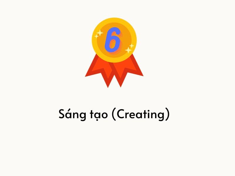 Sáng tạo là cấp độ cao nhất của thang đo Bloom