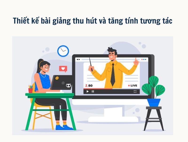 Thiết kế bài giảng thật hấp dẫn và thu hút