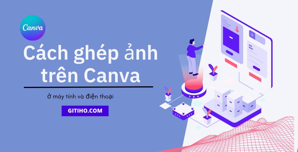 Cách ghép ảnh trên Canva để tạo nên những bức hình sống động