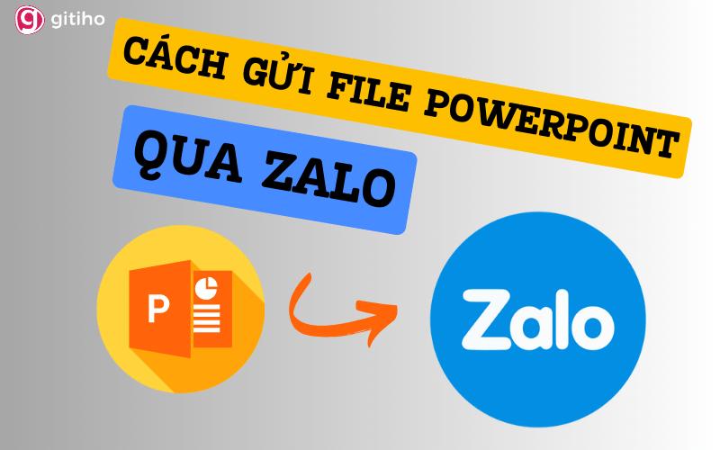 Cách gửi Powerpoint qua Zalo trên máy tính, điện thoại