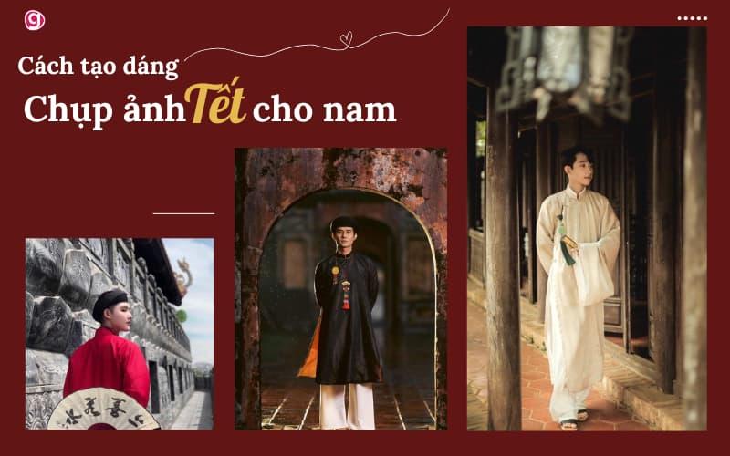 30 cách tạo dáng chụp ảnh tết cho nam lịch lãm, cuốn hút