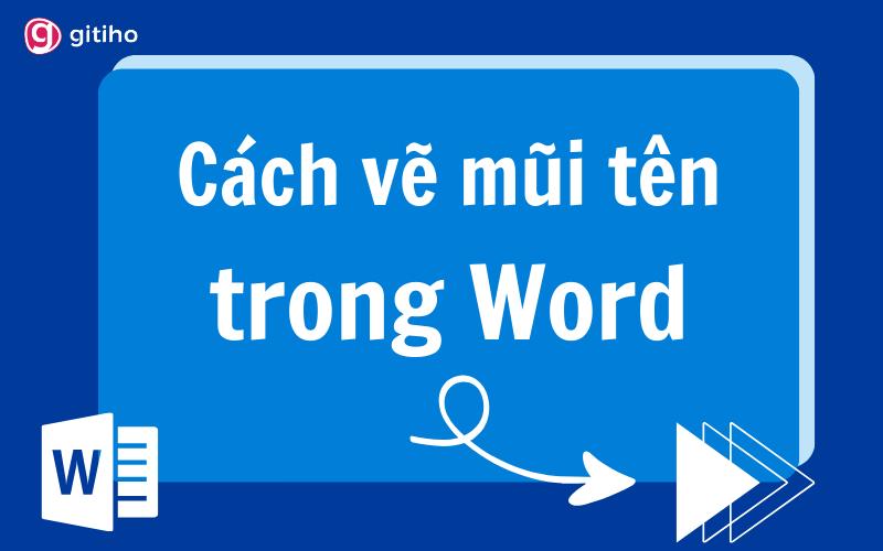 Cách vẽ mũi tên trong Word đơn giản, đẹp mắt