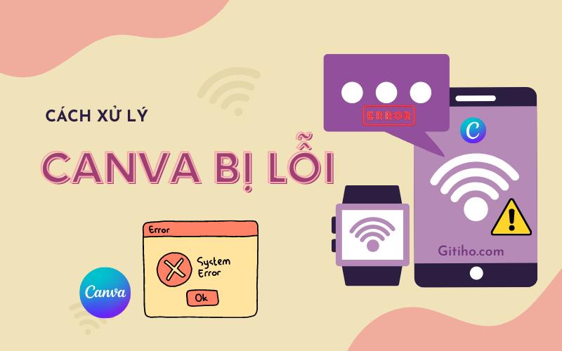 Canva bị lỗi: Những vấn đề phổ biến và cách khắc phục