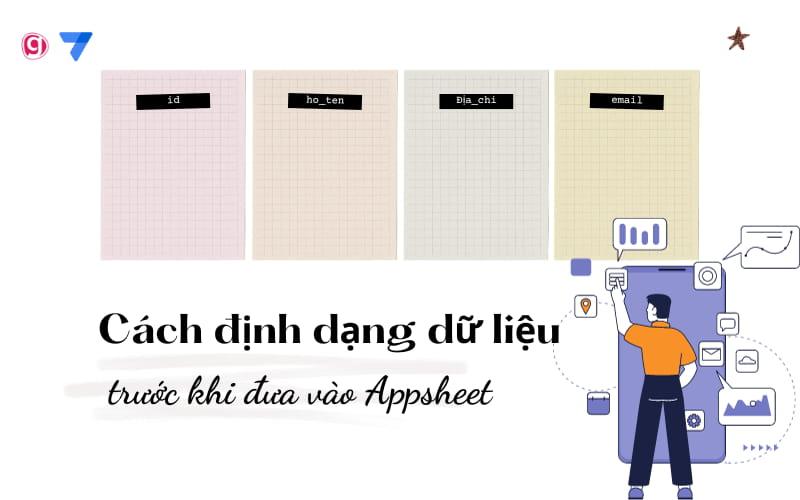 Hướng dẫn định dạng dữ liệu trước khi đưa vào Appsheet