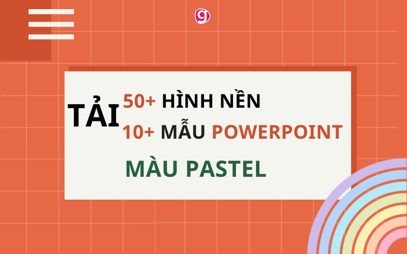 Tải 60+ slide và hình nền Powerpoint pastel đẹp "mộng mơ"