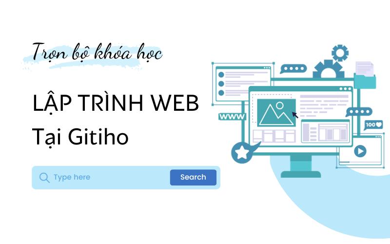 Trọn bộ khóa học lập trình Web FullStack của Gitiho
