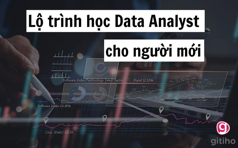Lộ trình học Data Analyst cho người mới bắt đầu từ A - Z