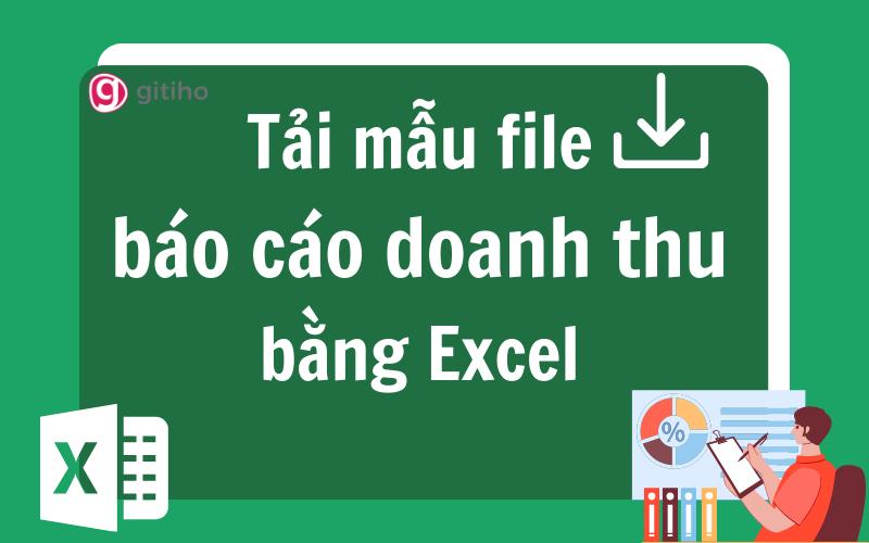 Tải ngay mẫu báo cáo doanh thu bằng Excel mới nhất