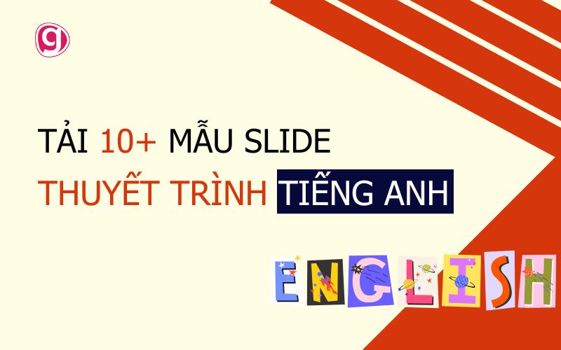 Tải 10+ mẫu Powerpoint thuyết trình tiếng Anh miễn phí