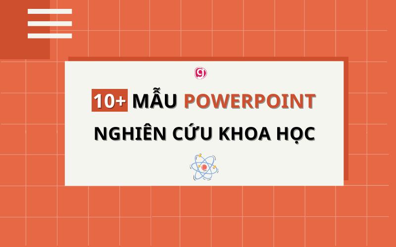 Tải 10+ mẫu Powerpoint nghiên cứu khoa học ấn tượng, chuyên nghiệp
