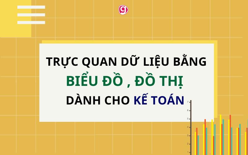 Trực quan hóa số liệu bằng biểu đồ, đồ thị dành cho kế toán
