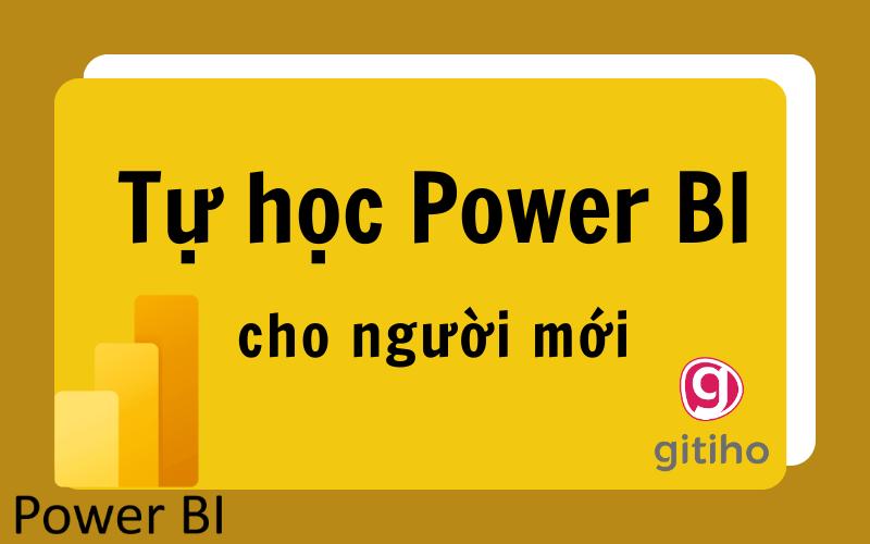 Hướng dẫn tự học Power BI cho người mới bắt đầu từ A -Z