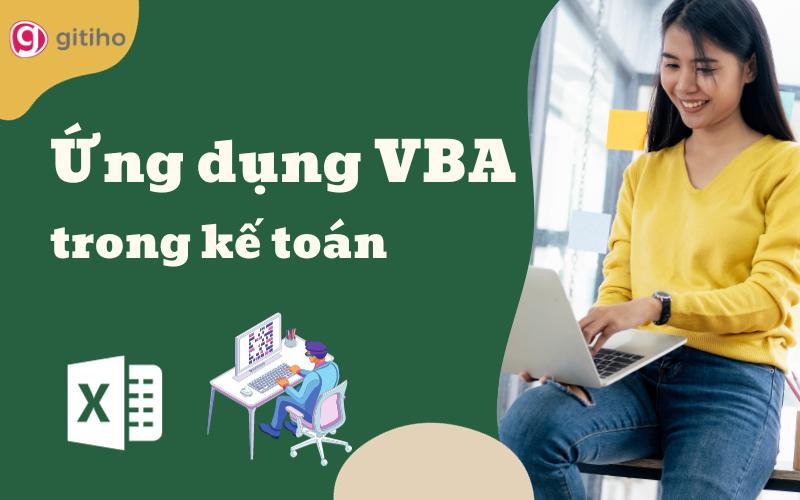 Ứng dụng VBA trong kế toán giúp tiết kiệm thời gian và tiền bạc