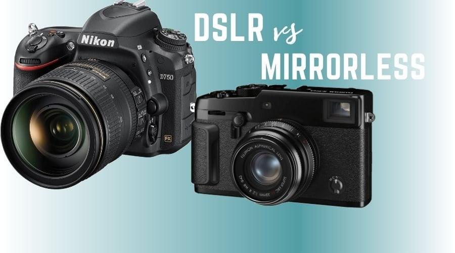 Máy ảnh DSLR và máy ảnh mirrorless 