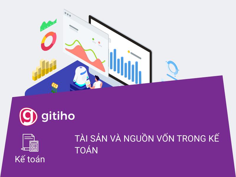  Tài sản và nguồn vốn - mối quan hệ giữa tài sản và nguồn vốn trong kế toán