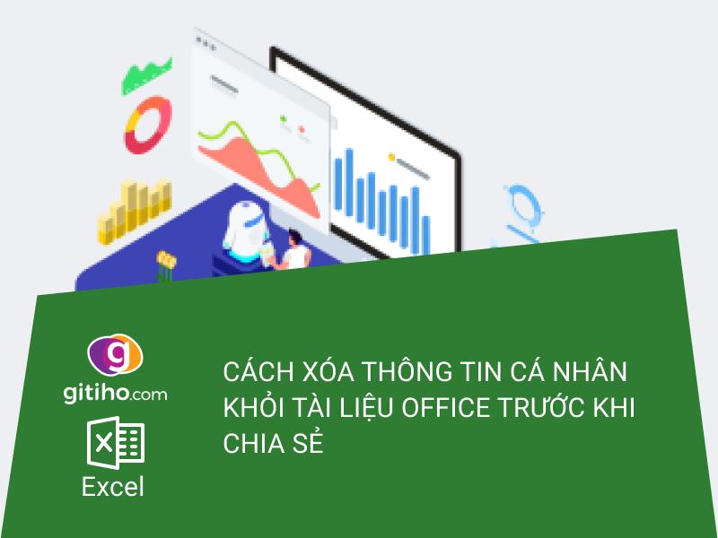CÁCH XÓA THÔNG TIN CÁ NHÂN KHỎI TÀI LIỆU OFFICE TRƯỚC KHI CHIA SẺ