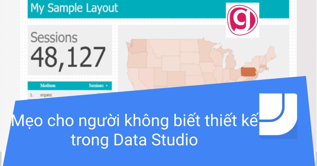 CÁC MẸO CHO NGƯỜI KHÔNG BIẾT THIẾT KẾ TRONG DATA STUDIO