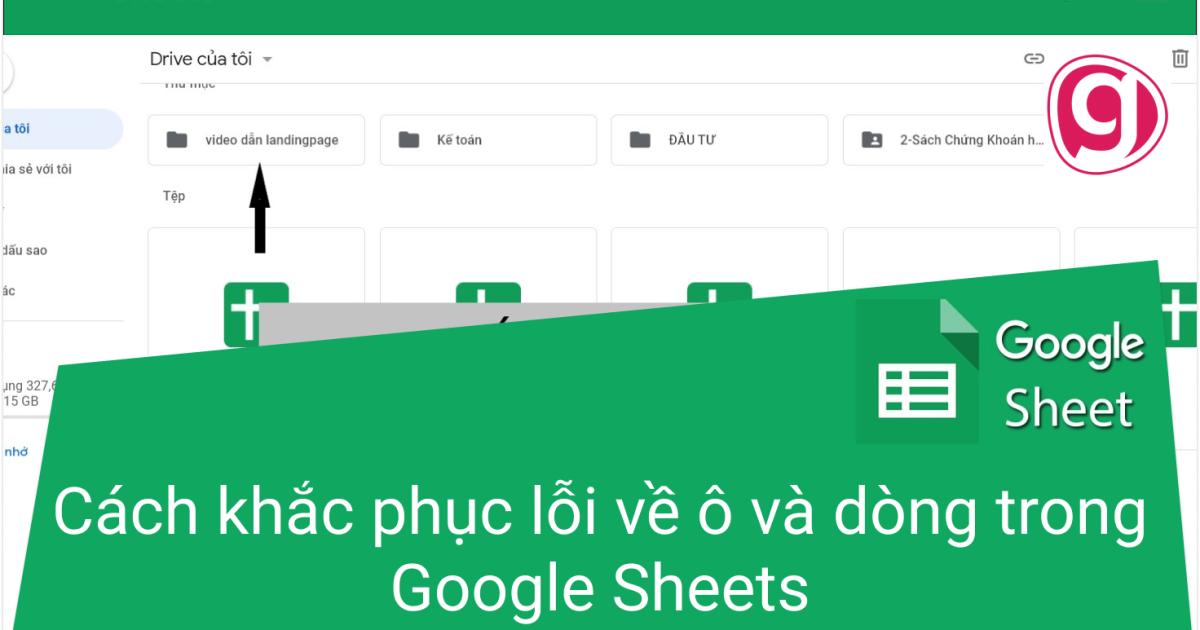 Hướng dẫn cách khắc phục lỗi về ô và dòng trong Google Sheets